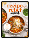 EBOOK: The Recipe Rebel Cookbook